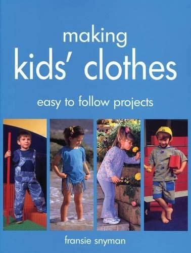 Imagen de archivo de Making Kids' Clothes: Easy to Follow Projects a la venta por Hay-on-Wye Booksellers