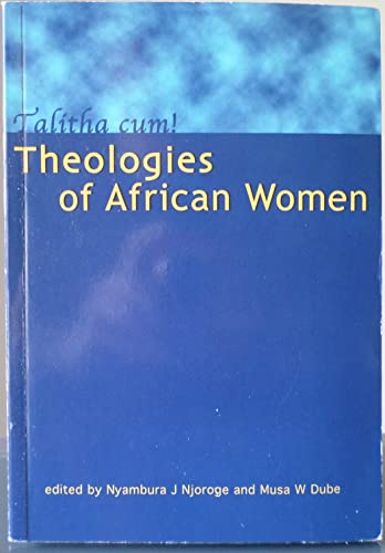 Beispielbild fr Talitha Cum!: Theologies of African Women zum Verkauf von WorldofBooks