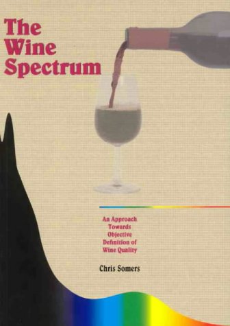 9781875130276: The wine spectrum: An approach towards objective definition of wine quality