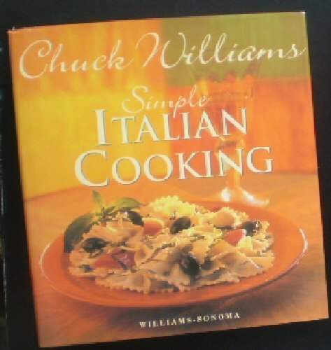 9781875137138: Simple Italian Cooking (Chuck Williams Collection)
