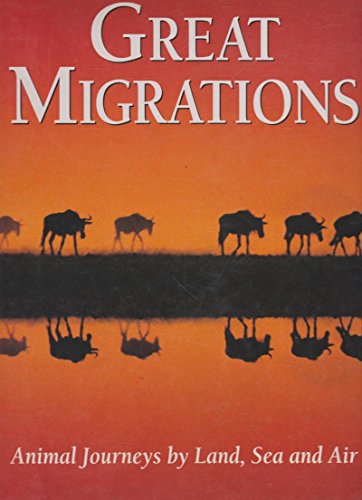 9781875137183: Great Migrations: Animal Journeys by Land, Sea and Air (Williams-Sonoma Entertaining Series)