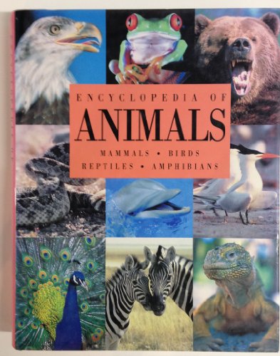 Beispielbild fr Encyclopedia of Animals : Mammals, Birds, Reptiles, Amphibians zum Verkauf von Better World Books