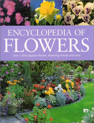 9781875137695: Encyclopedia of Flowers: Over 1,000 Popular Flowers, Flowering Shrubs, and Trees