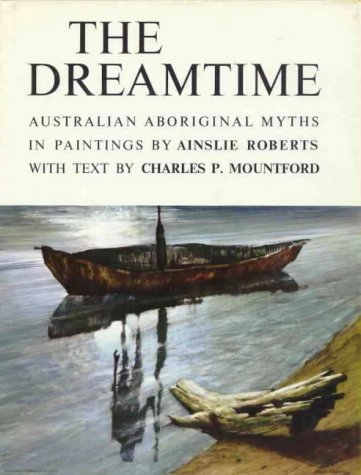 Stock image for The Dreamtime : Australian Aboriginal Myths for sale by A Small Bookshop