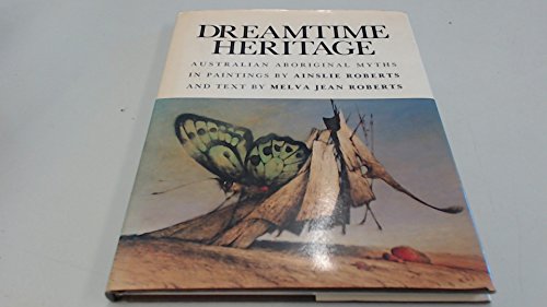 9781875168033: Dreamtime heritage: Australian aboriginal myths in paintings (The Dreamtime series)