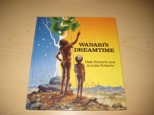 Imagen de archivo de WANARI'S DREAMTIME: Aboriginal Myths for Children a la venta por ThriftBooks-Atlanta
