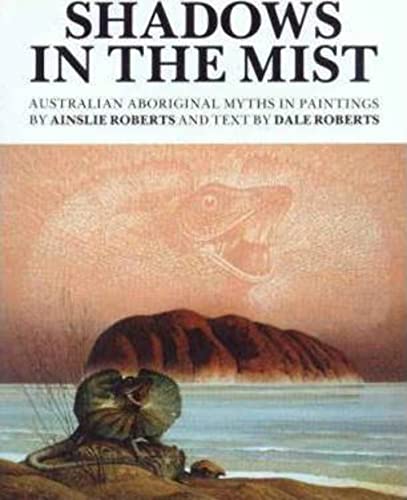 Imagen de archivo de Shadows in the mist: Australian aboriginal myths in paintings (The Dreamtime series) a la venta por Half Price Books Inc.