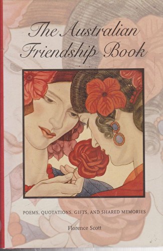Stock image for The Australian Friendship Book Poems, Quotations, Gifts and Shared Memories for sale by Goldstone Books