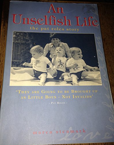 Stock image for An unselfish life ; the Pat Roles story for sale by Rainy Day Books (Australia)