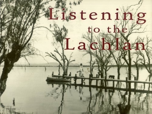 Stock image for Listening to the Lachlan for sale by Rons Bookshop (Canberra, Australia)