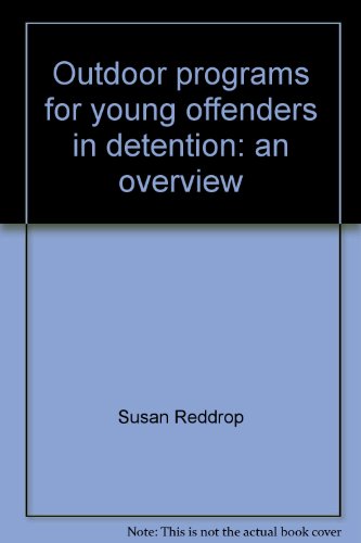 Beispielbild fr Outdoor Programs for Young Offenders in Detention: An Overview zum Verkauf von Anybook.com