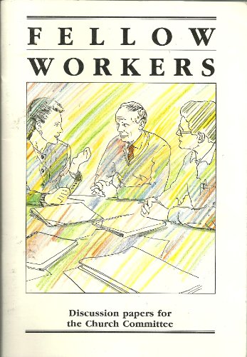 Fellow Workers: Discussion Papers For The Church Committee (9781875245031) by Tony Payne; Phillip D. Jensen