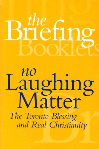 No Laughing Matter: The Toronto Blessing & Real Christianity (9781875245376) by Tony Payne
