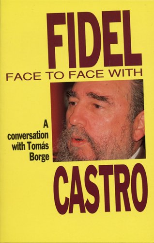 Stock image for Face to Face with Fidel: Conversations with Tomas Borge for sale by HPB-Emerald