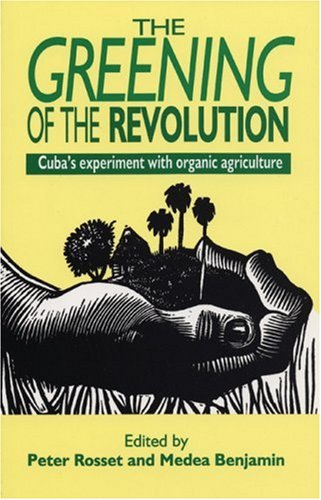 Stock image for The Greening of the Revolution: Cubas Experiment with Organic Agriculture for sale by Goodwill