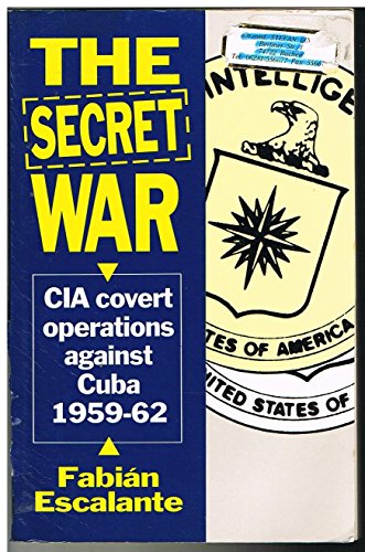 Beispielbild fr The Secret War: CIA Covert Operations Against Cuba 1959-62 zum Verkauf von Zoom Books Company