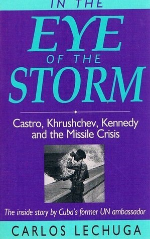 Stock image for In the Eye of the Storm : Castro, Khrushchev, Kennedy and the Missile Crisis for sale by Better World Books