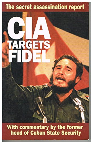 Stock image for CIA Targets Fidel : The Secret Assassination Report for sale by Better World Books: West