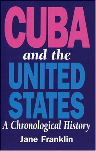 Cuba and the United States: A Chronological History (new ed 1996) (9781875284924) by Franklin, Jane