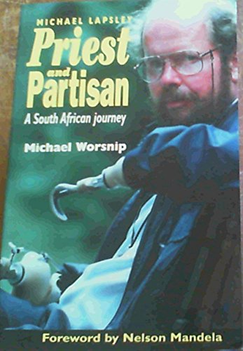 Stock image for Priest and Partisan: A South African Journey of Father Michael Lapsley for sale by SecondSale