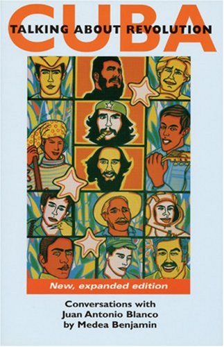 Cuba: Talking About Revolution: Conversations with Juan Antonio Blanco (new ed. 1996) (9781875284979) by Benjamin, Medea; Blanco, Juan Antonio