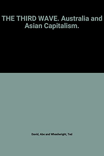 Stock image for The Third Wave. Australia and Asian capitalism for sale by Book Haven