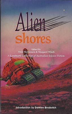 Beispielbild fr Alien Shores: An Anthology of Australian Science Fiction zum Verkauf von Griffin Skye Co