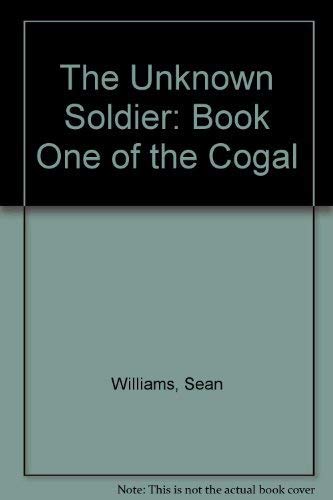 The Unknown Soldier (Book One of the Cogal) (9781875346110) by Sean Williams; Shane Dix