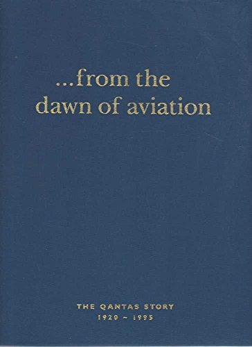 Beispielbild fr .from the Dawn of Aviation: The Qantas Story, 1920-1995 zum Verkauf von WorldofBooks