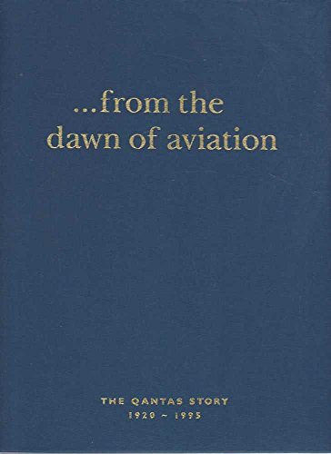 9781875359233: ...from the Dawn of Aviation: The Qantas Story, 1920-1995