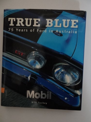 True Blue: 75 Years of Ford in Australia