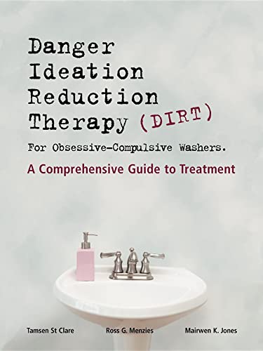 9781875378838: Dirt [Danger Ideation Reduction Therapy] for Obsessive Compulsive Washers: A Comprehensive Guide to Treatment