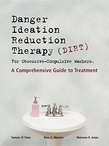 9781875378838: Danger Ideation Reduction Therapy (DIRT ) for Obsessive Compulsive Washers: A Comprehensive Guide to Treatment