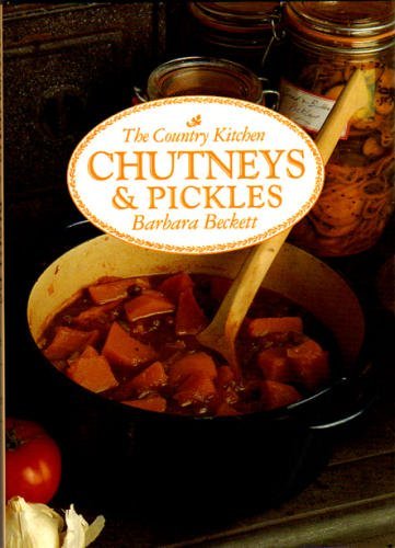 Stock image for CHUTNEYS & PICKLES The Country Kitchen for sale by COOK AND BAKERS BOOKS