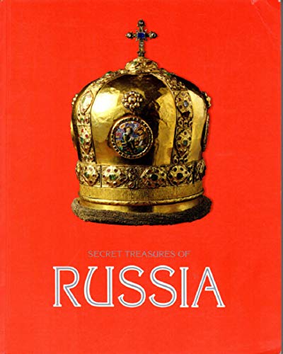 Beispielbild fr Secret Treasures of Russia: One Thousand Years of Gold and Silver for the State History Museum : Moscow zum Verkauf von Wonder Book