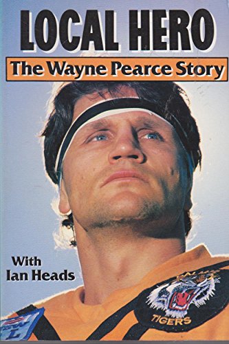 Stock image for Local Hero. The Wayne Pearce Story. for sale by Dial-A-Book