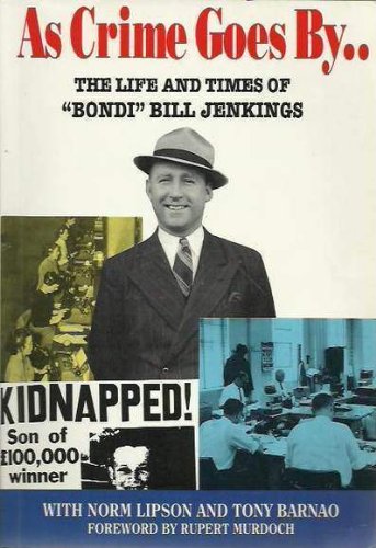 Stock image for As Crime Goes BY: The Life & Times Of 'Bondi' Bill Jenkings for sale by Syber's Books