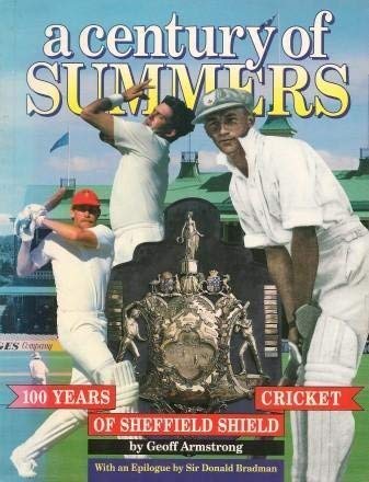 Stock image for A Century of Summers - 100 Years of Sheffield Shield Cricket for sale by -OnTimeBooks-