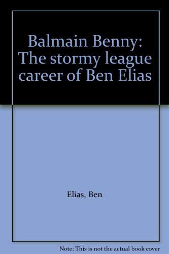Stock image for Balmain Benny: The stormy league career of Ben Elias for sale by Booksavers of Virginia