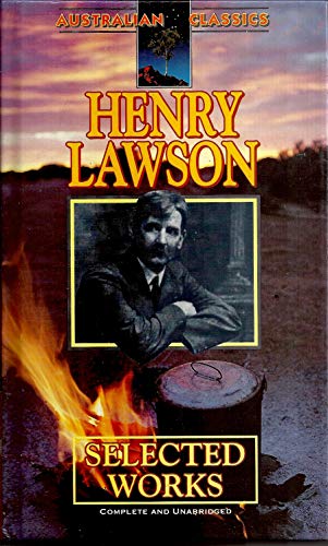 Henry Lawson: Selected Works, Complete & Unabridged (9781875481248) by Henry Lawson