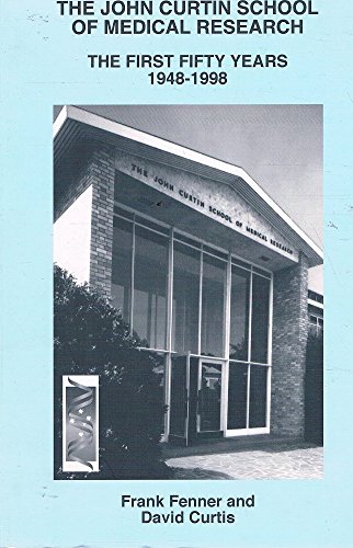 Stock image for The John Curtin School Of Medical Research: The First Fifty Years 19481-998 for sale by THE CROSS Art + Books