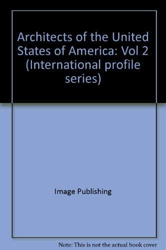 9781875498024: Architects of the United States of America: Vol 2 (International profile series)