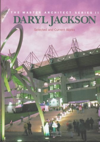Daryl Jackson: Selected and Current Works (The Master Architect Series II)
