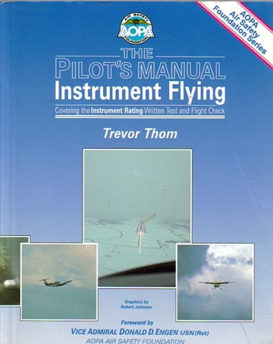 Imagen de archivo de (THE PILOT'S MANUAL) Instrument Flying (AIR SAFETY (AOPA) FOUNDATION) a la venta por ThriftBooks-Dallas