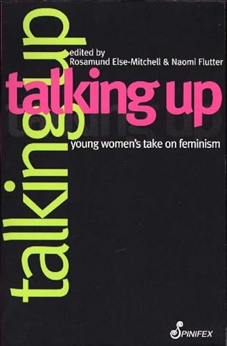Imagen de archivo de Talking Up: Young Women's Take on Feminism a la venta por Books of Paradise