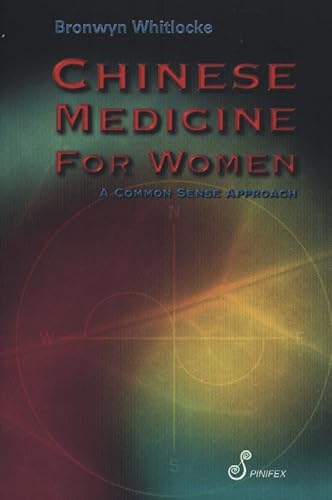 Imagen de archivo de CHINESE MEDICINE FOR WOMEN: A Common Sense Approach a la venta por Wonder Book