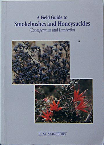 Imagen de archivo de A Field Guide to Smokebushes and Honeysuckles (Conospermum and Lambertia a la venta por Bookies books