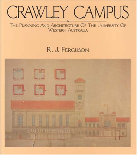 9781875560271: Crawley Campus: The Planning and Architecture of the University of Western Australia