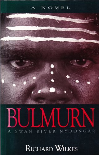 Stock image for Bulmurn: A Swan River Nyoongar: A Novel for sale by medimops