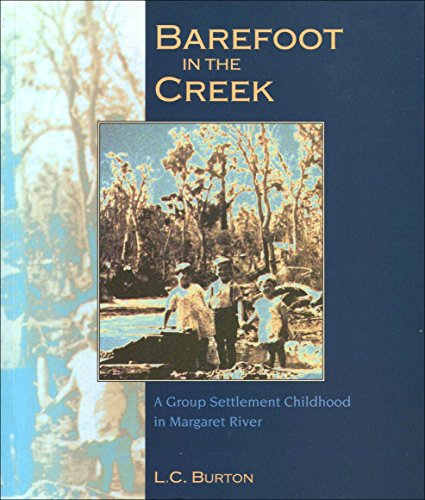 Imagen de archivo de Barefoot in the Creek: A Group Settlement Childhood in Margaret River a la venta por WorldofBooks